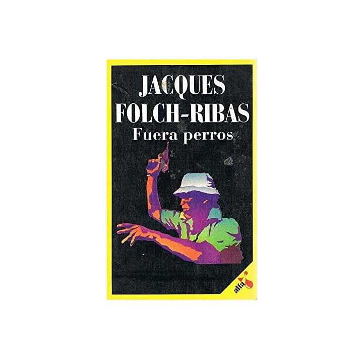 Fuera Perros - Jacques folch- Ribas